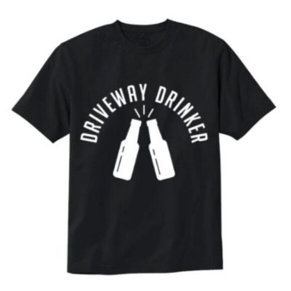 Driveway drinker T-Shirt  - Picture 1 of 1